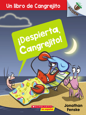 cover image of ¡Despierta, Cangrejito! (Wake Up, Crabby!)